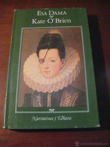 Second hand books: ESA DAMA - KATE O´BRIEN - NARRATIVAS EDHASA - 1987